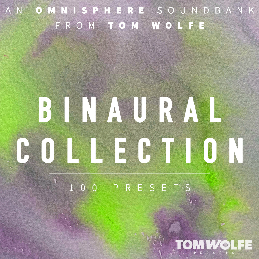 Tom Wolfe Binaural Collection for Omnisphere — Tom Wolfe
