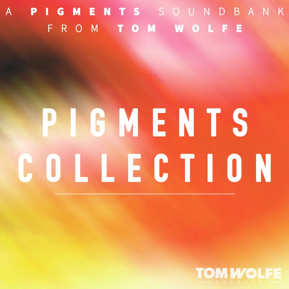 Tom Wolfe Pigments Collection Preset Pack